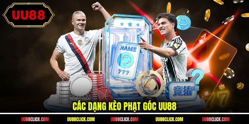 Các dạng kèo phạt góc UU88