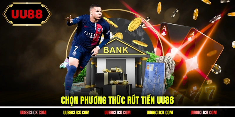 Chọn phương thức rút tiền UU88