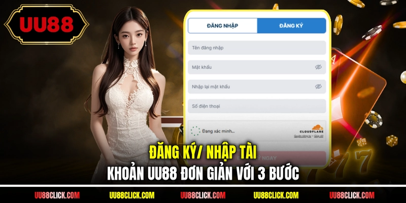Đăng ký/ nhập tài khoản UU88 đơn giản với 3 bước