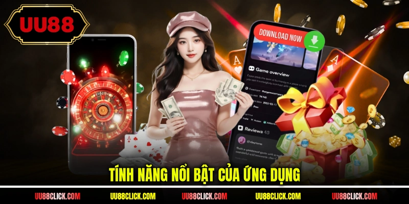 Tính năng nổi bật của ứng dụng